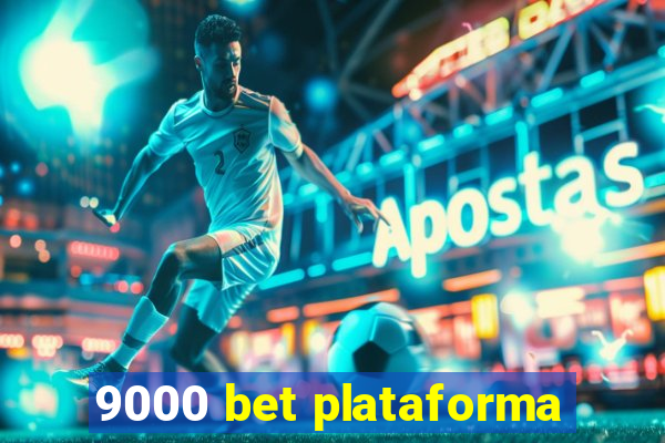 9000 bet plataforma